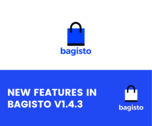 New Features in Bagisto v1.4.3